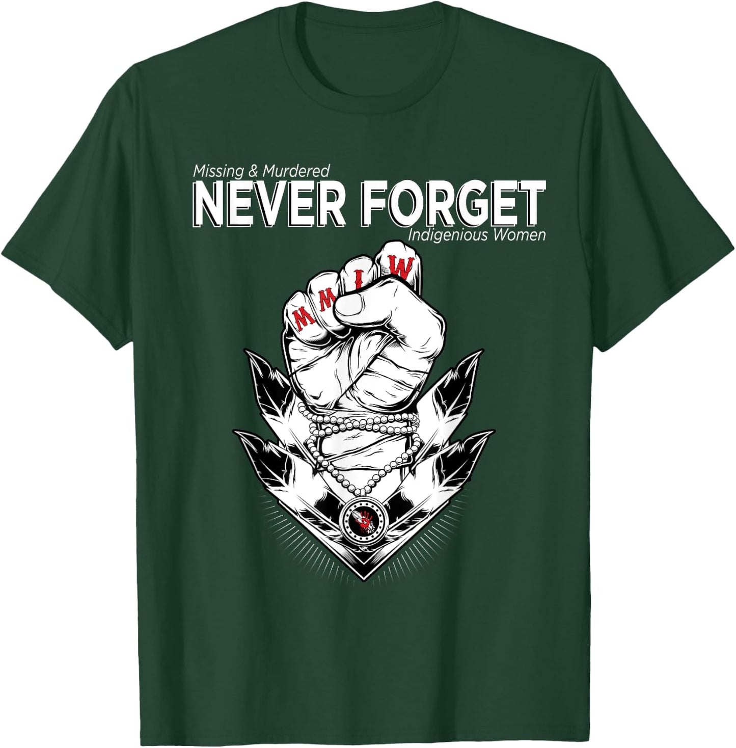 MMIW - Missing & Murdered Indigenous Women Native Clothing T-Shirt - T-Shirt | Forest