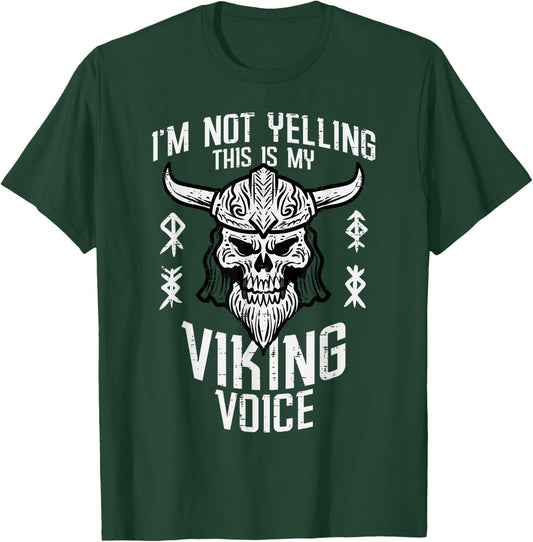 Not Yelling This Is My Viking Voice Funny Mom Dad Men Women T-Shirt - T-Shirt | Forest