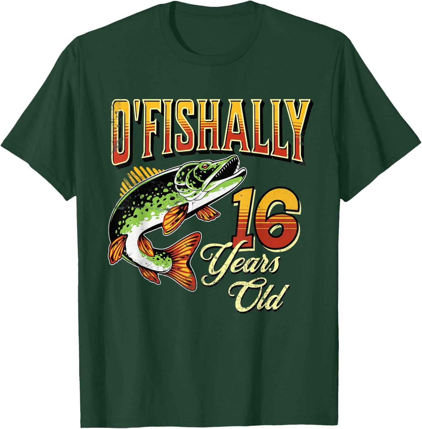 O'Fishally 16 Years Old Fishing Themed 16th Birthday Fish T-Shirt - T-Shirt | Forest