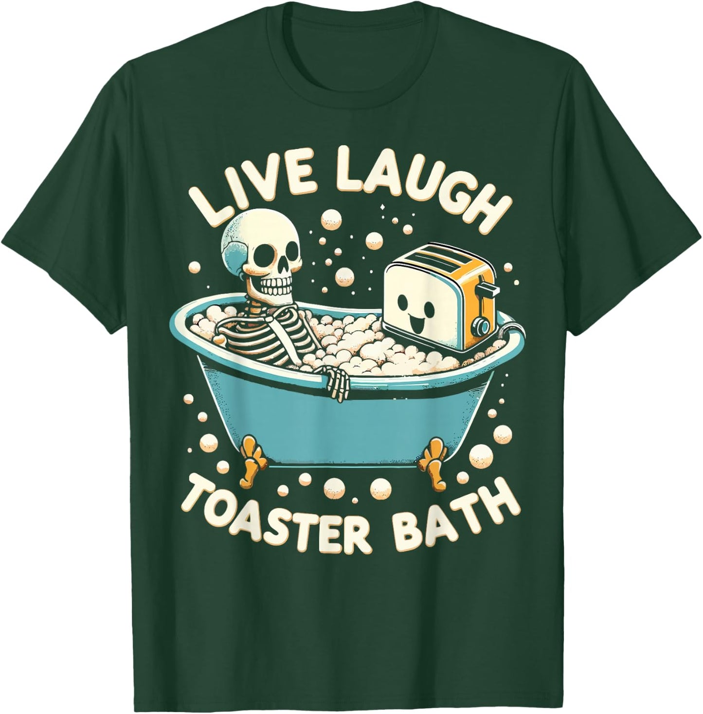 Live Laugh Toaster Bath T-Shirt - T-Shirt | Forest