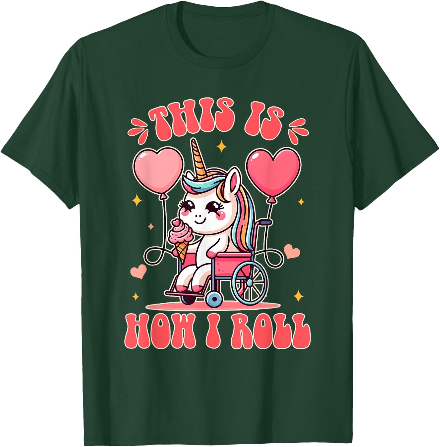Wheelchair Unicorn Eating Ice Cream This Is How That I Roll T-Shirt - T-Shirt | Forest