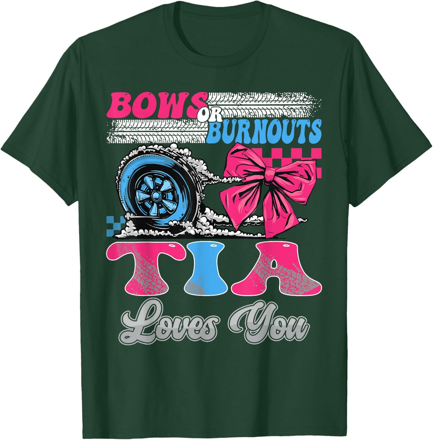 Burnouts or Bows Tia Loves You Gender Reveal Party T-Shirt - T-Shirt | Forest
