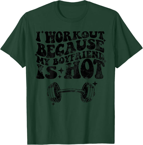 I workout because my boyfriend is Hot On Back