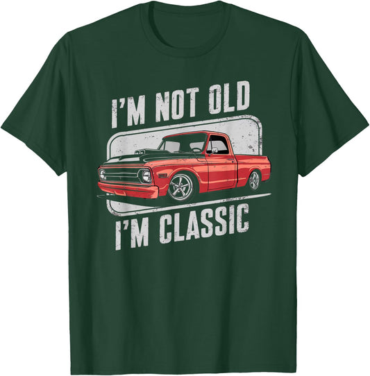 I'm Not Old I'm Classic Vintage Truck Funny Design T-Shirt - T-Shirt | Forest