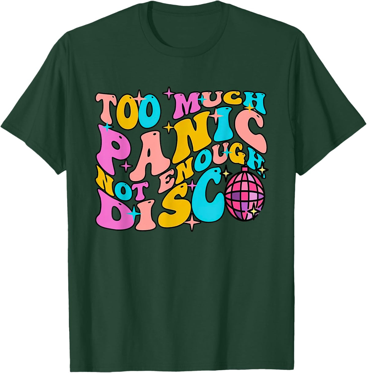 Too Much Panic Not Enough Disco Groovy Vintage 70s Men Women T-Shirt - T-Shirt | Forest