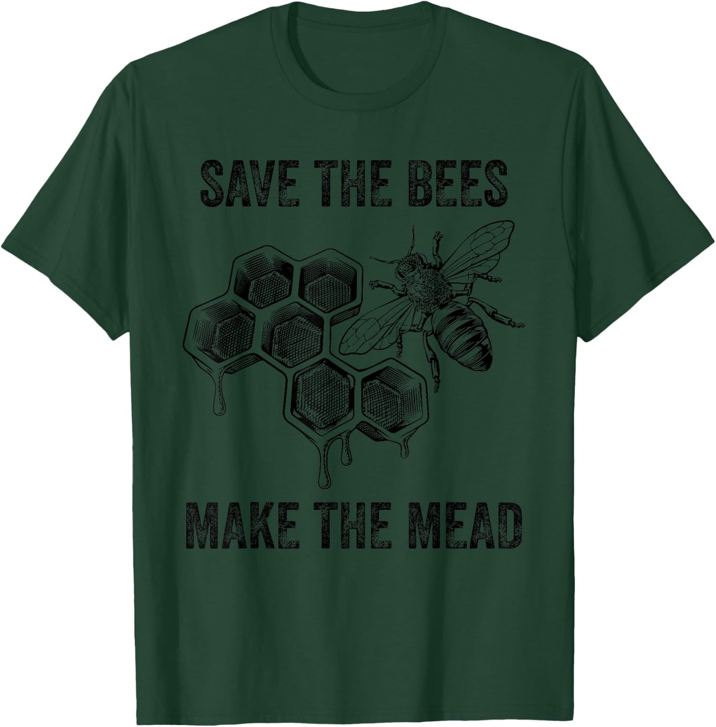 Save the Bees Make The Mead Homebrew Mead Maker T-Shirt - T-Shirt | Forest