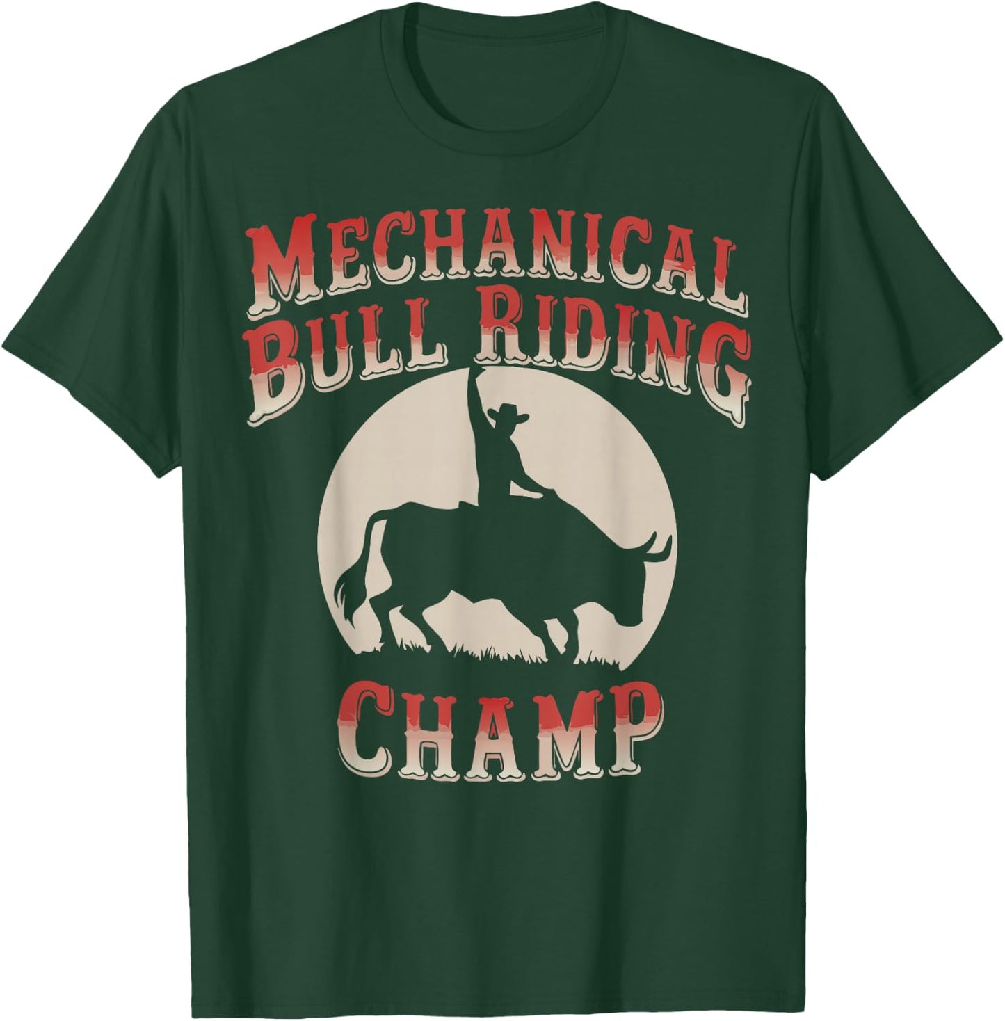 Mechanical Bull Riding Champ T-Shirt - T-Shirt | Forest