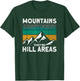 Mountains Aren't Funny They're Hill Areas Hiking T-Shirt - T-Shirt | Forest