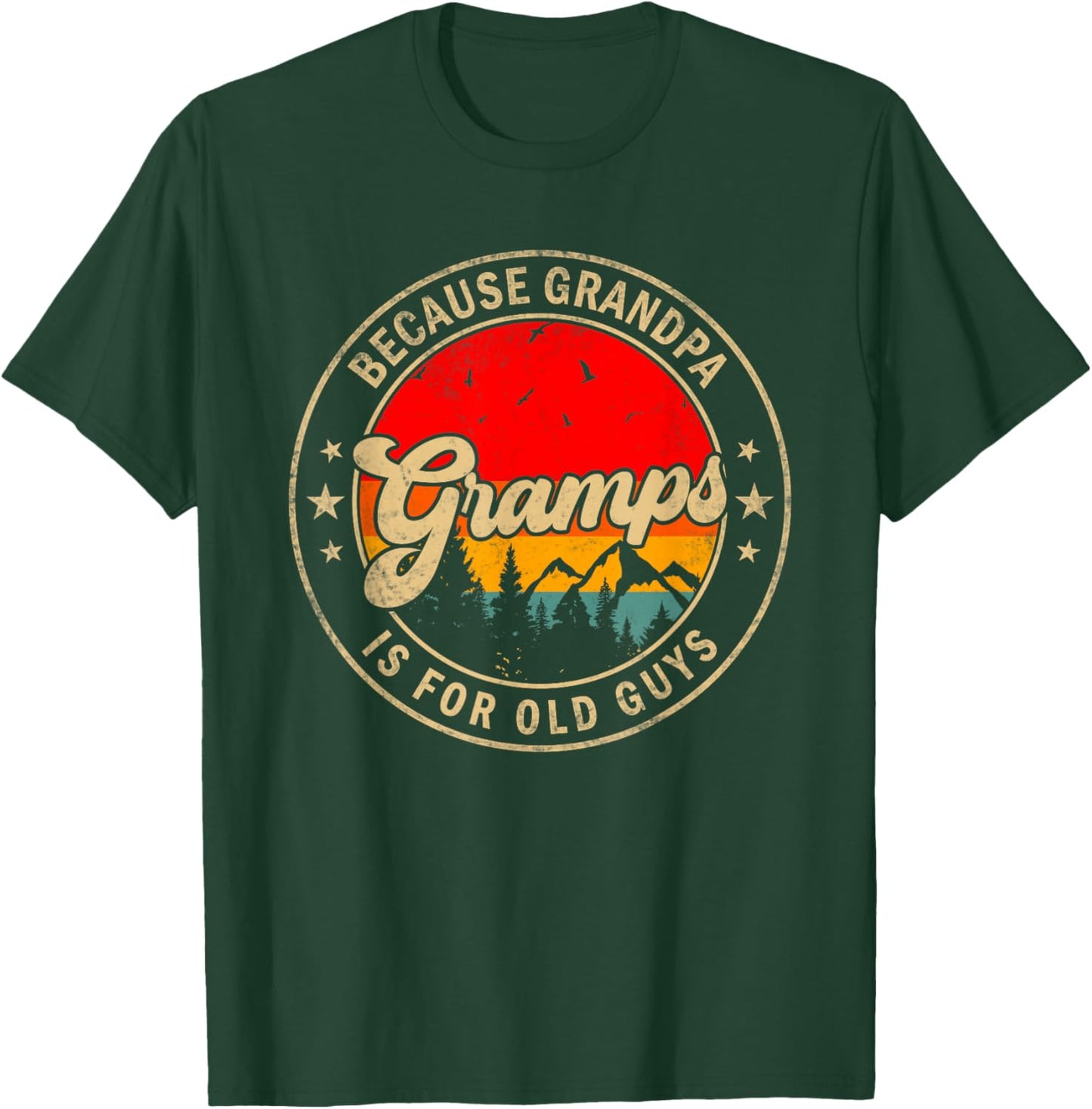 Gramps Because Grandpa Is For Old Guys for Papa Grandpa T-Shirt - T-Shirt | Forest