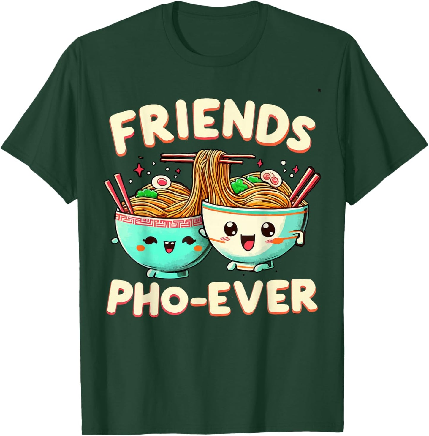 Friends Pho-Ever Cute Vietnamese pho noodle Soup Bowl T-Shirt - T-Shirt | Forest