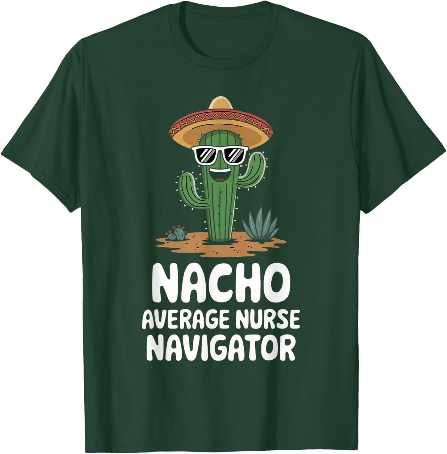 Nurse Navigator Funny Nacho Average Nurse Navigator T-Shirt - T-Shirt | Forest