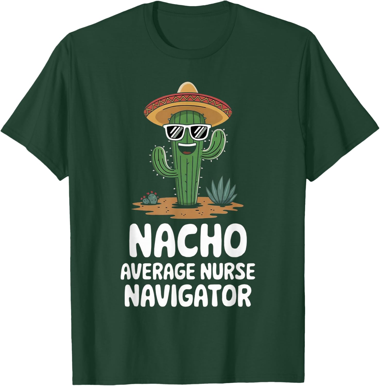 Nurse Navigator Funny Nacho Average Nurse Navigator T-Shirt - T-Shirt | Forest