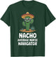 Nurse Navigator Funny Nacho Average Nurse Navigator T-Shirt - T-Shirt | Forest