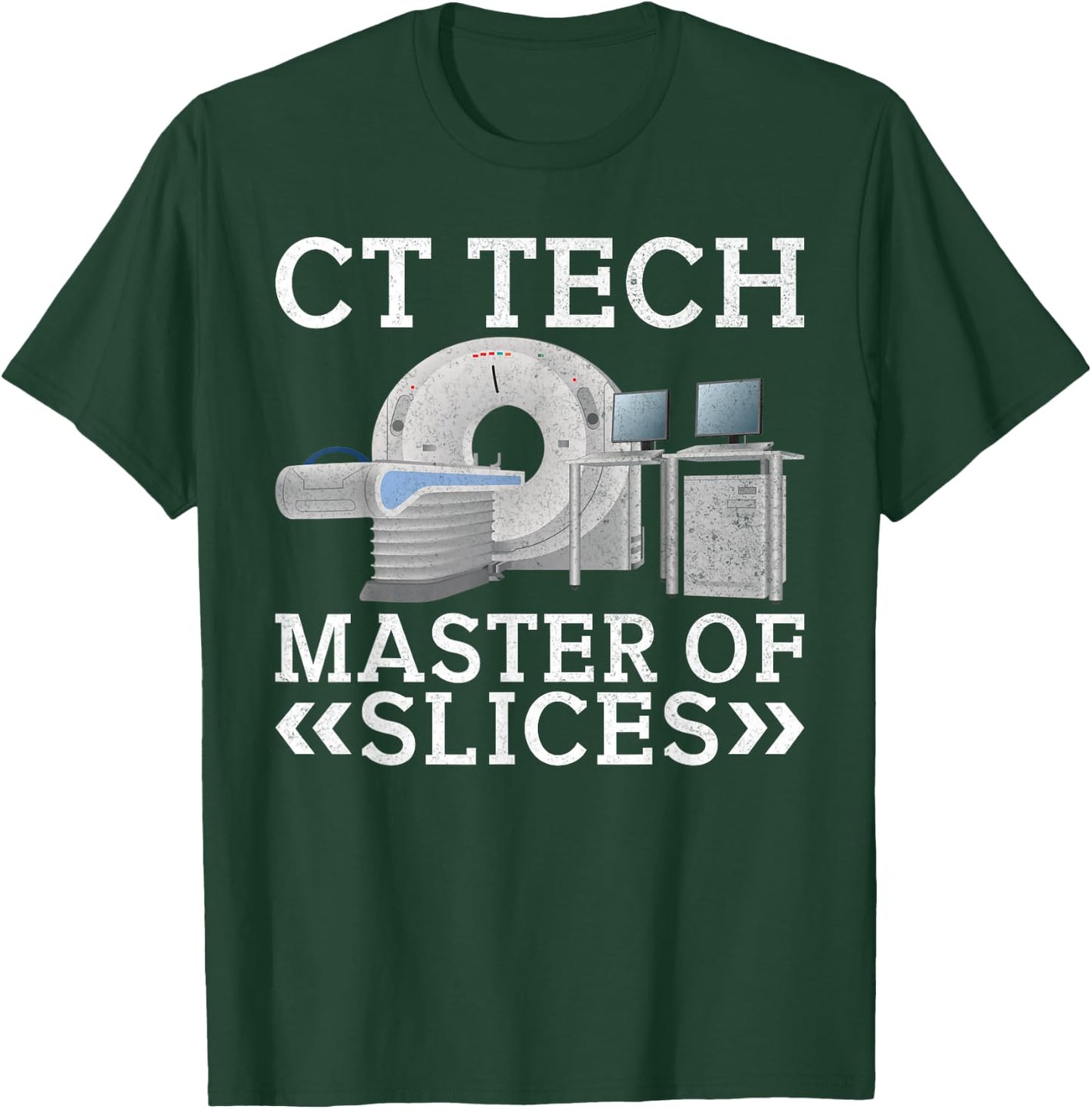 CT Tech Master of Slices Radiology T-Shirt - T-Shirt | Forest