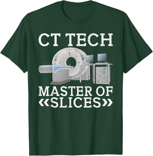 CT Tech Master of Slices Radiology T-Shirt - T-Shirt | Forest