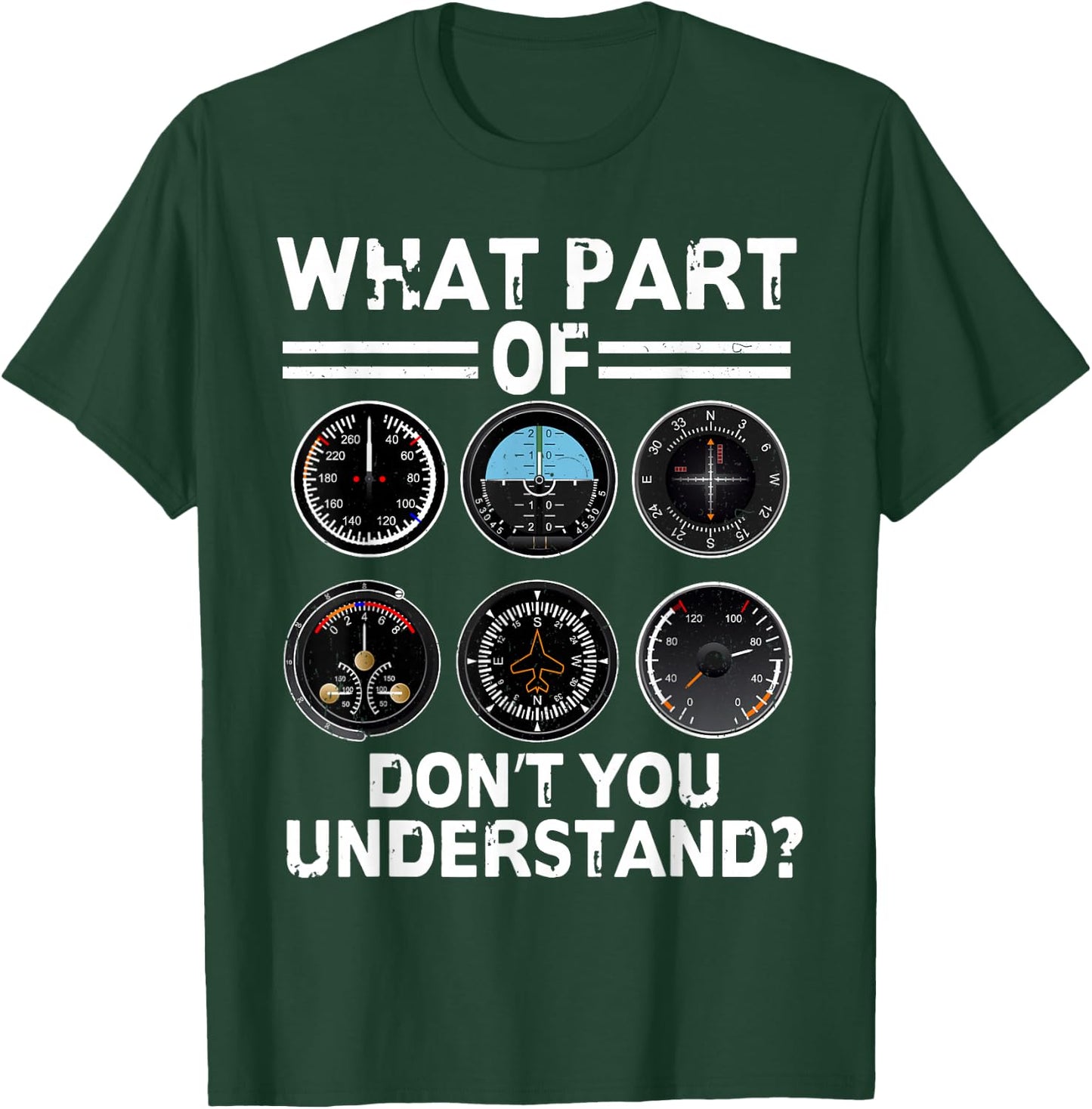 What Part Of Don't You Understand Airplane Instruments Pilot T-Shirt - T-Shirt | Forest