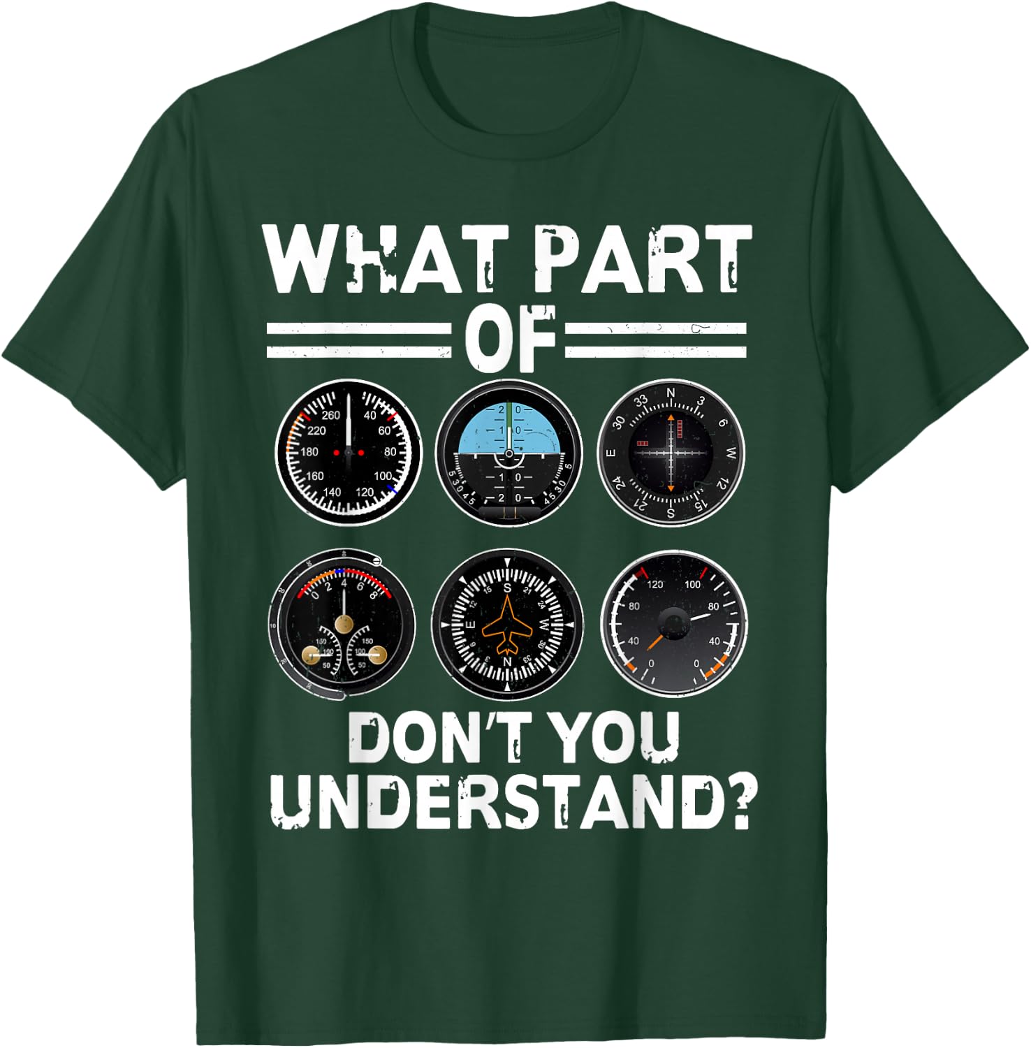 What Part Of Don't You Understand Airplane Instruments Pilot T-Shirt - T-Shirt | Forest