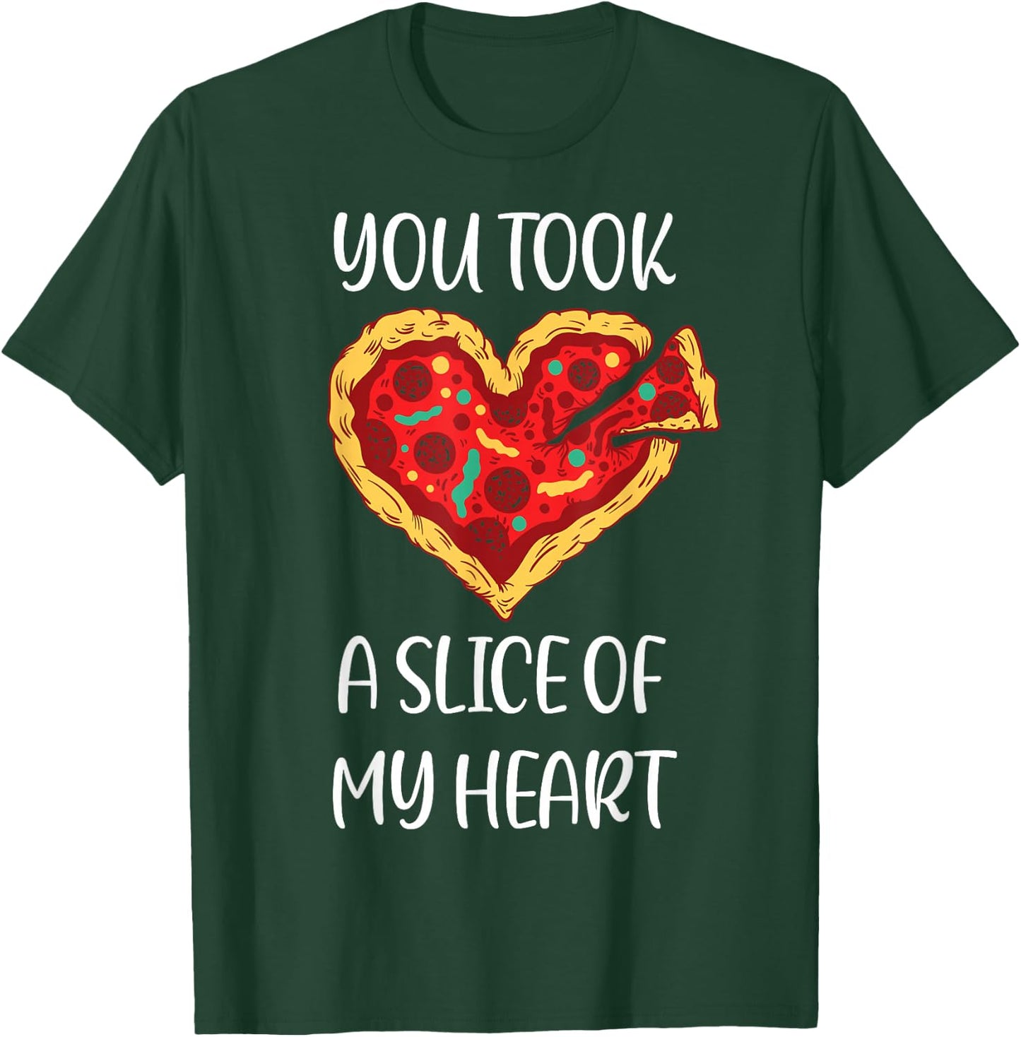 You Took A Slice Of My Heart Pizza Funny Valentines Day Idea T-Shirt - T-Shirt | Forest