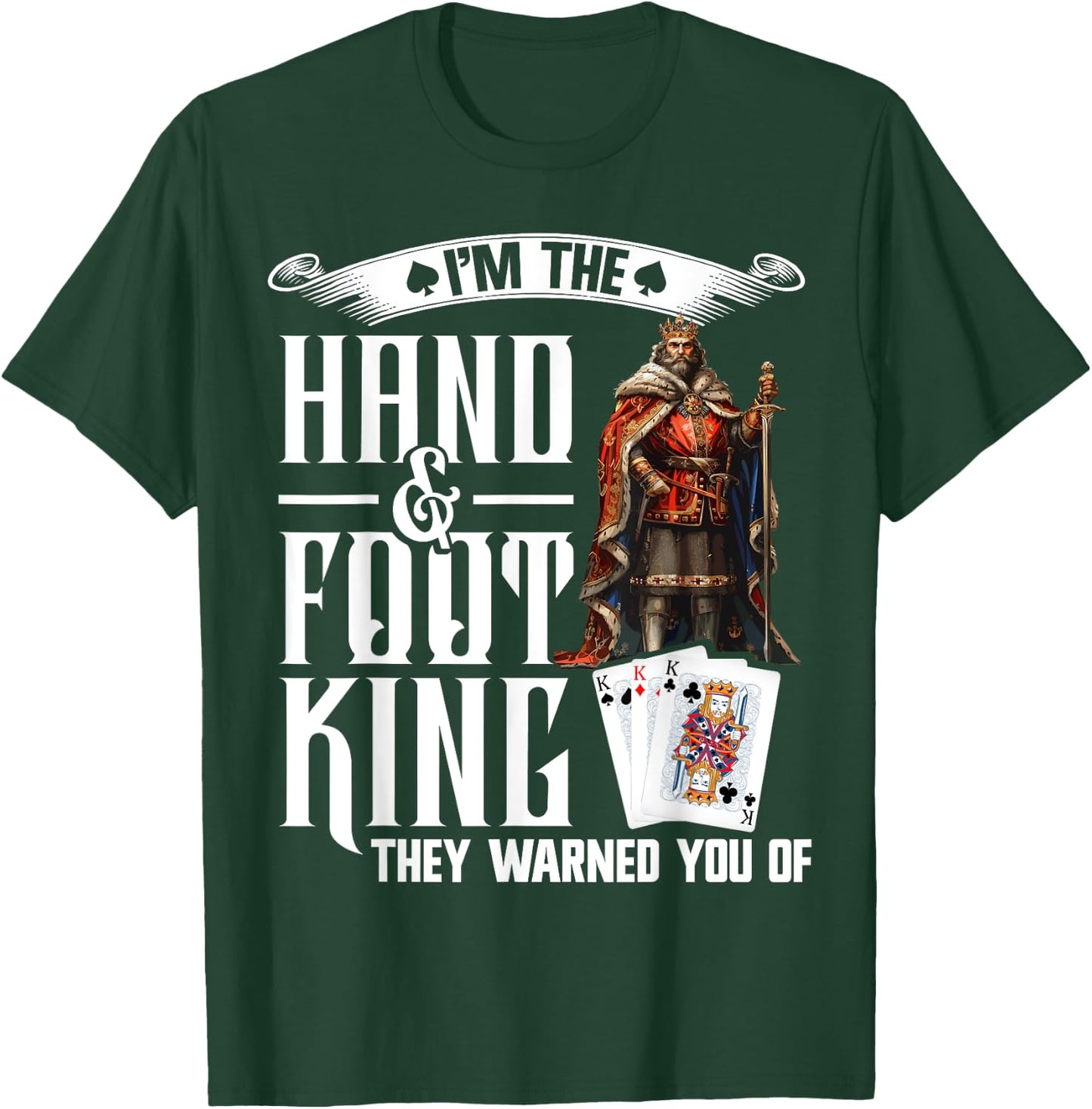 Hand and Foot King Card Game Playing Cards Hand Foot T-Shirt - T-Shirt | Forest