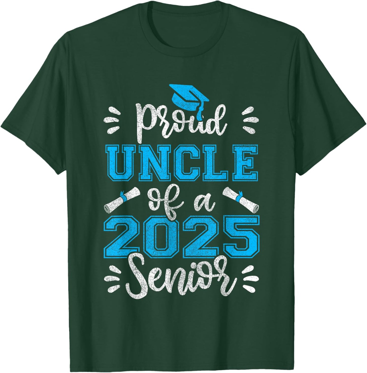 Proud Uncle of a 2025 Senior Shirt, Class of 2025 Graduation T-Shirt - T-Shirt | Forest