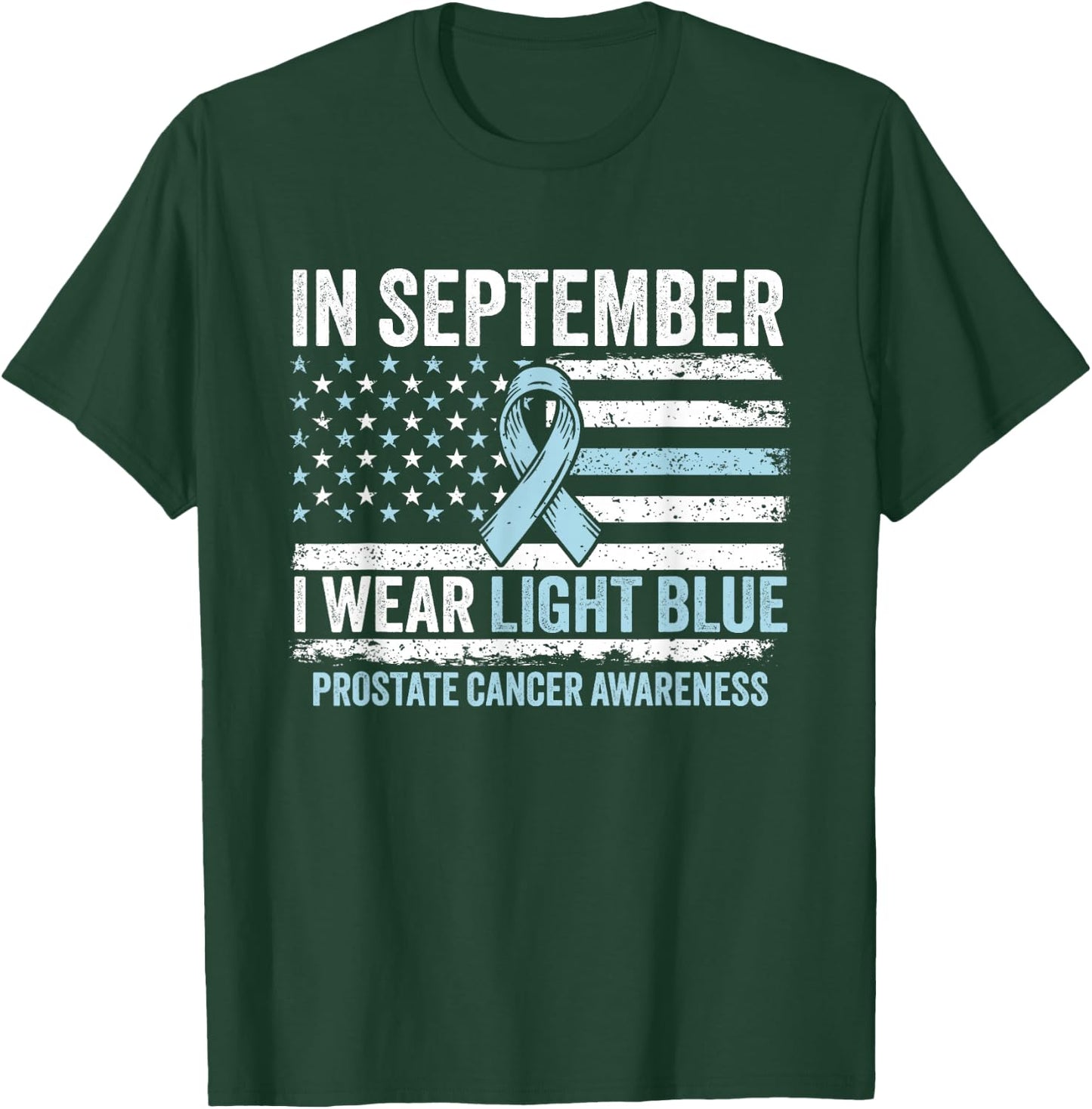 In September I Wear Light Blue for Prostate Cancer Awareness T-Shirt - T-Shirt | Forest