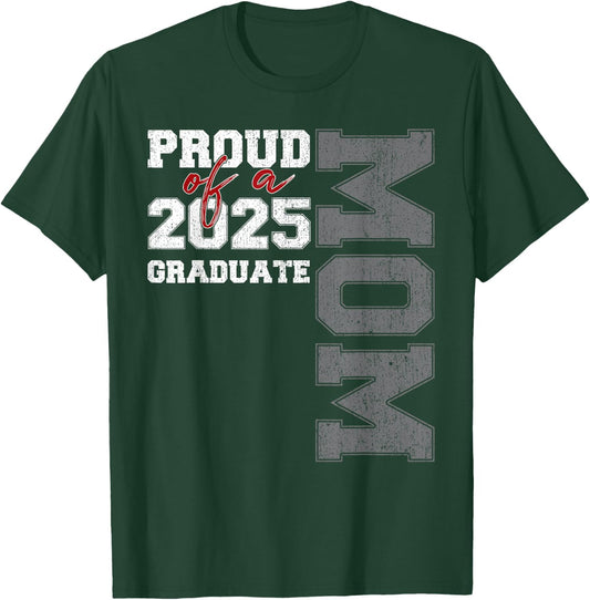 Mom Senior 2025 Proud Mom of a Class of 2025 Graduate Mother T-Shirt - T-Shirt | Forest
