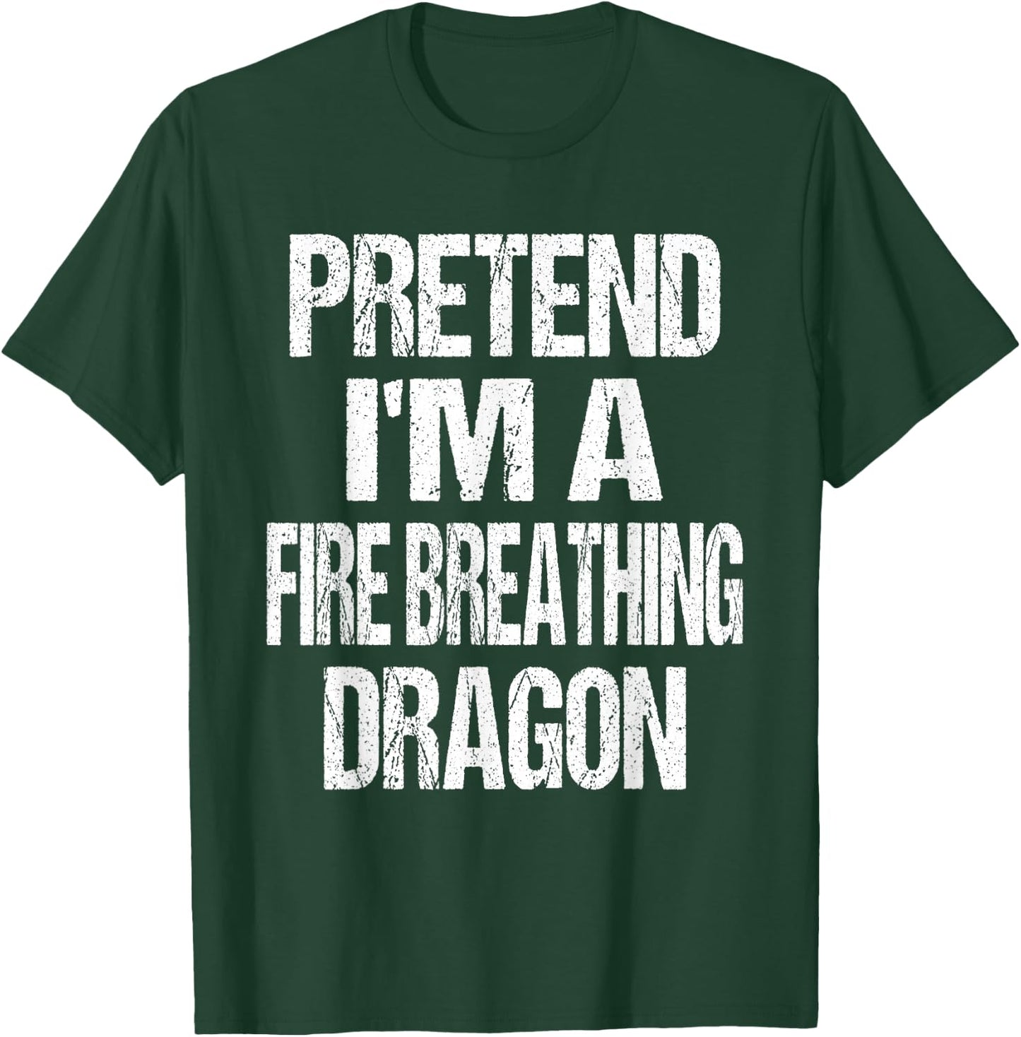 Funny Pretend I'm A Fire Breathing Dragon Halloween Costume T-Shirt - T-Shirt | Forest