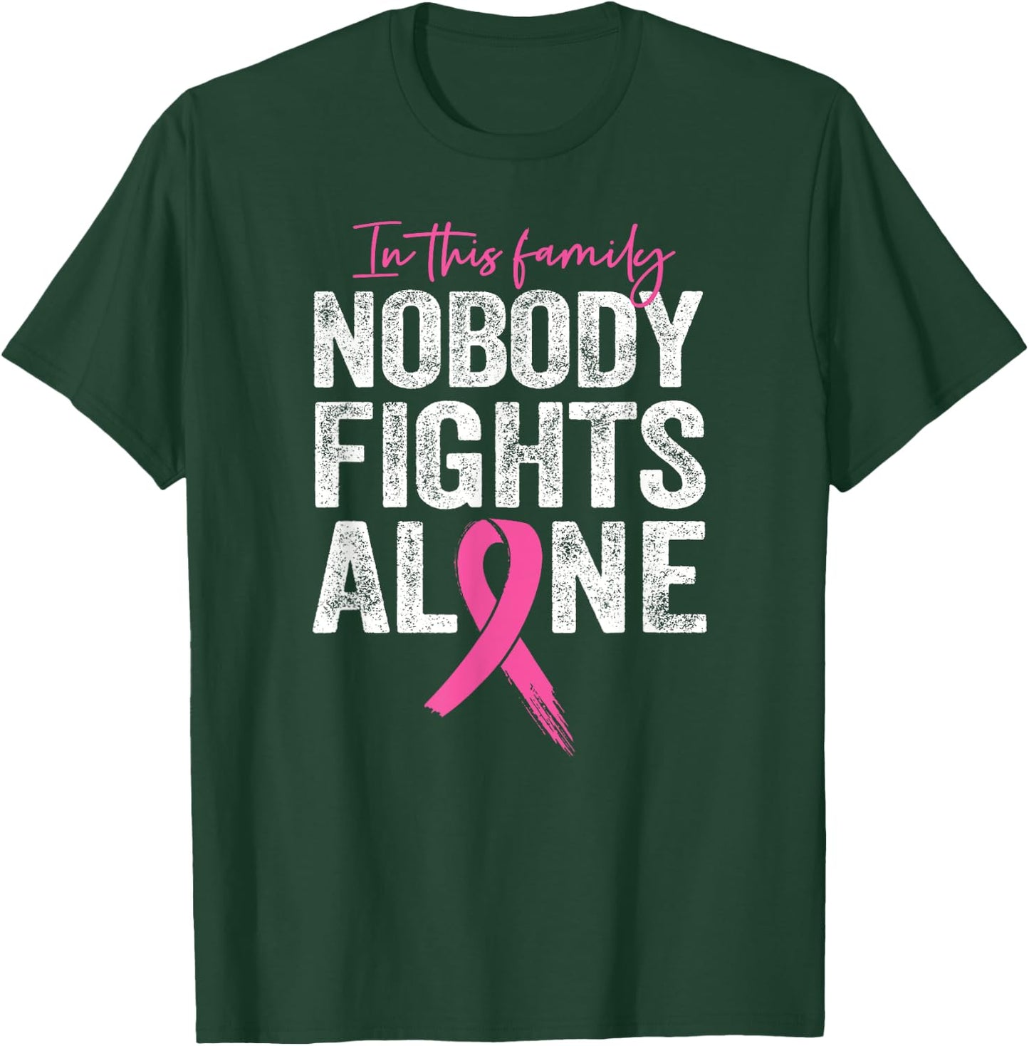 Nobody Fights Alone Breast Cancer Awareness Family Matching T-Shirt - T-Shirt | Forest