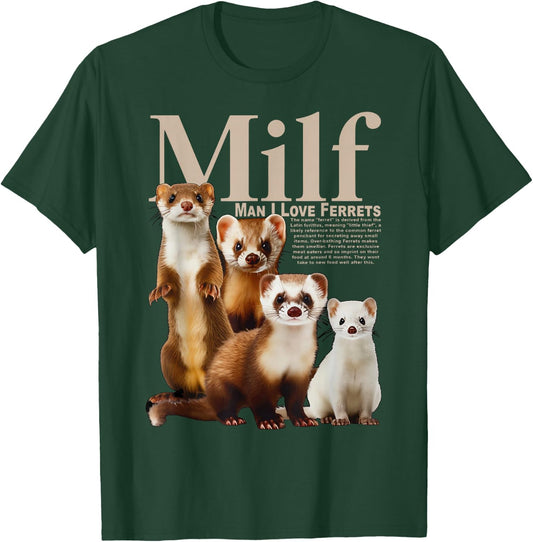 MILF Man i love Ferrets Funny Ferret Love Ferret Owner T-Shirt - T-Shirt | Forest