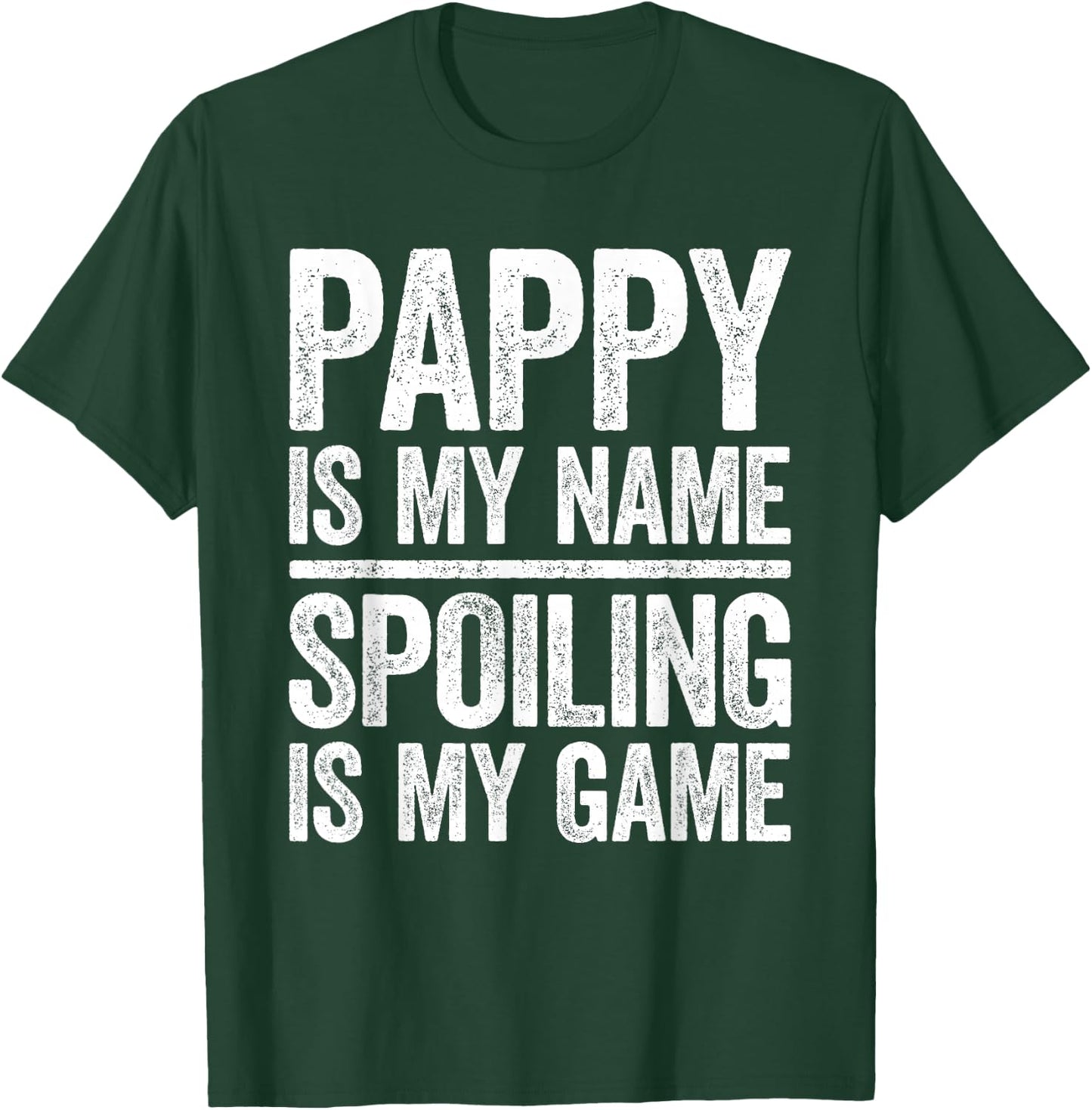 Pappy Is My Name Spoiling Is My Game Shirt Men Fathers Day T-Shirt - T-Shirt | Forest