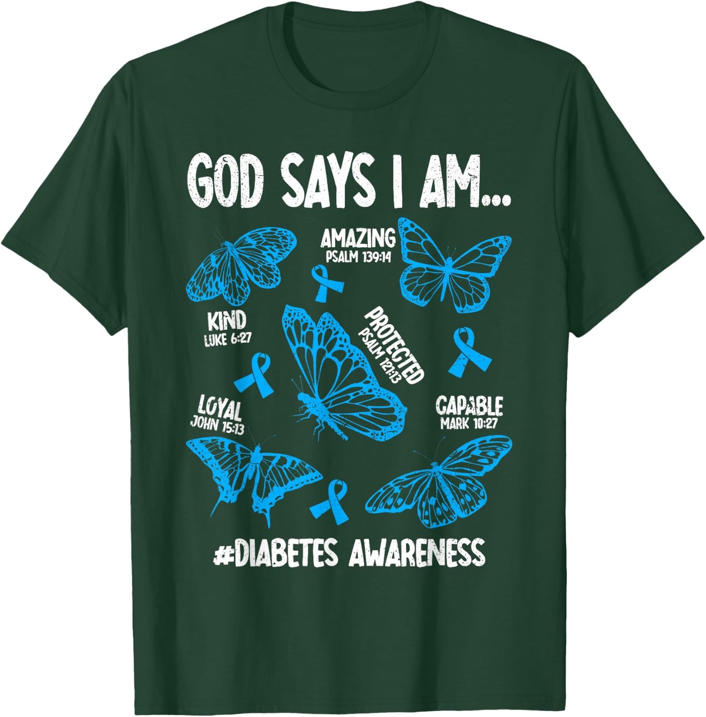 God Says I Am Diabetes Awareness Butterfly Christian T-Shirt - T-Shirt | Forest