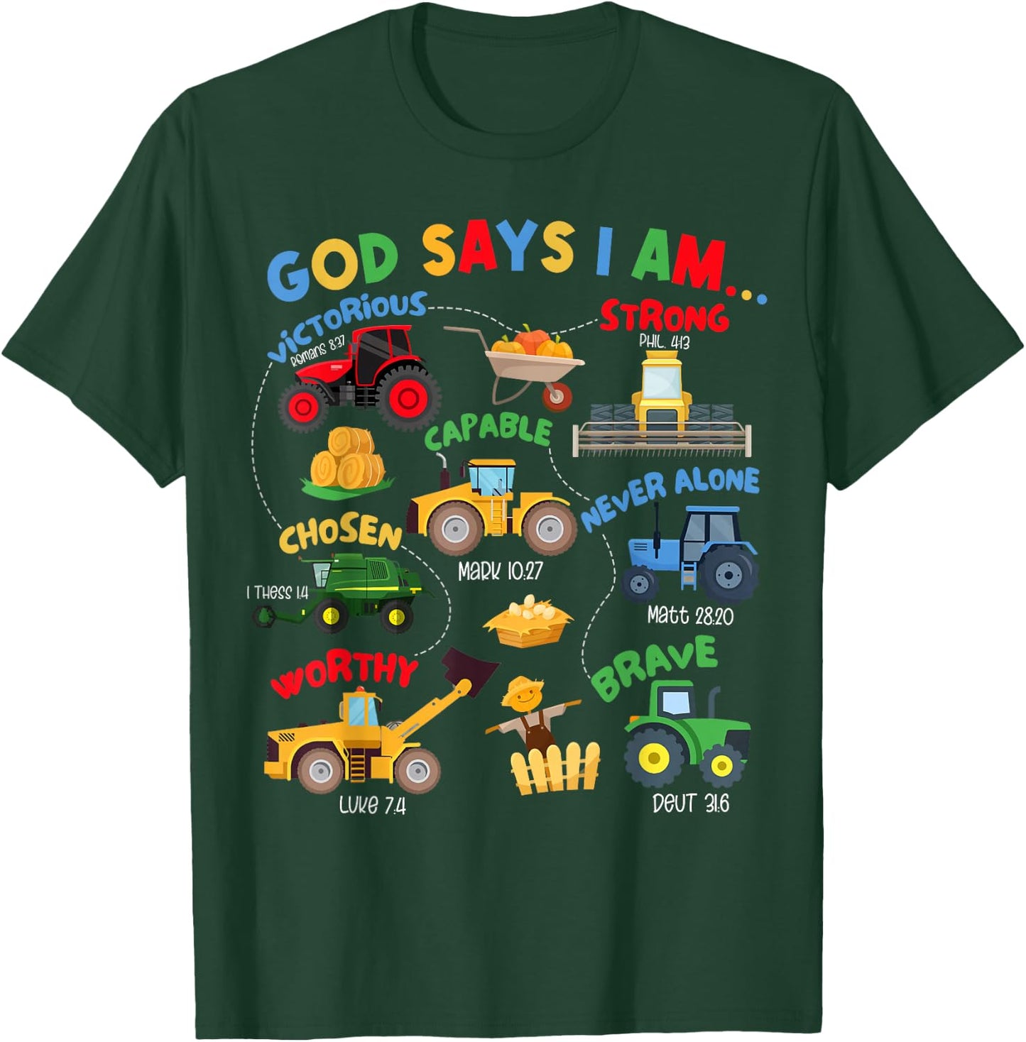 God Says I Am Bible Verse Farm Tractor Farmer Tractors Kids T-Shirt - T-Shirt | Forest