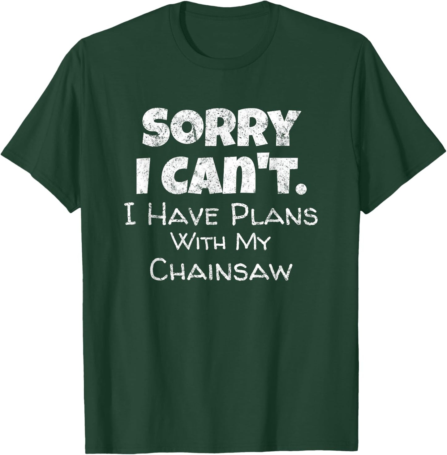 Fun Lumberjack Quote Chainsaw Wood Cutter Tree Service T-Shirt - T-Shirt | Forest