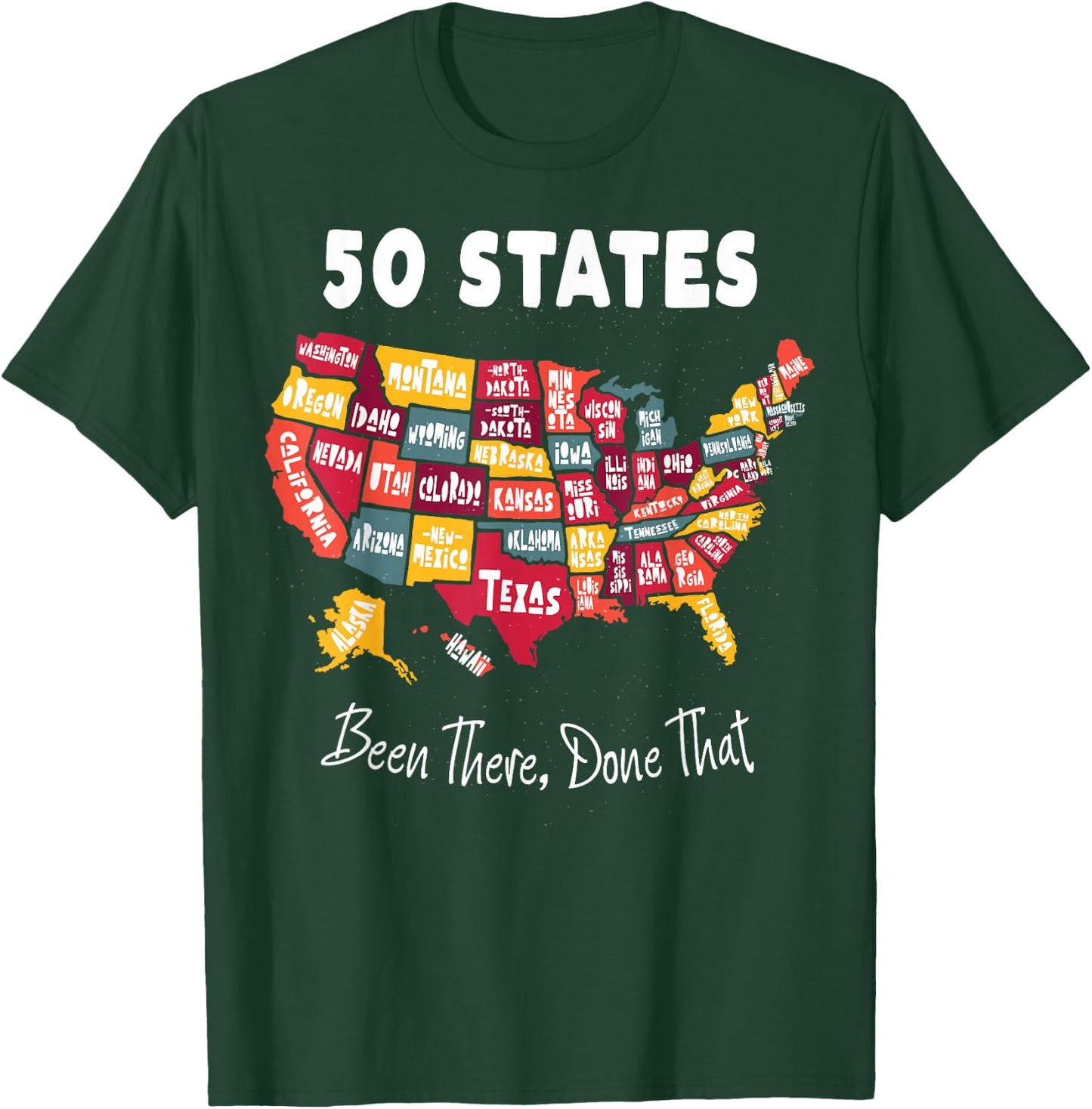 50 States - Been There, Done That Souvenir T-Shirt - T-Shirt | Forest