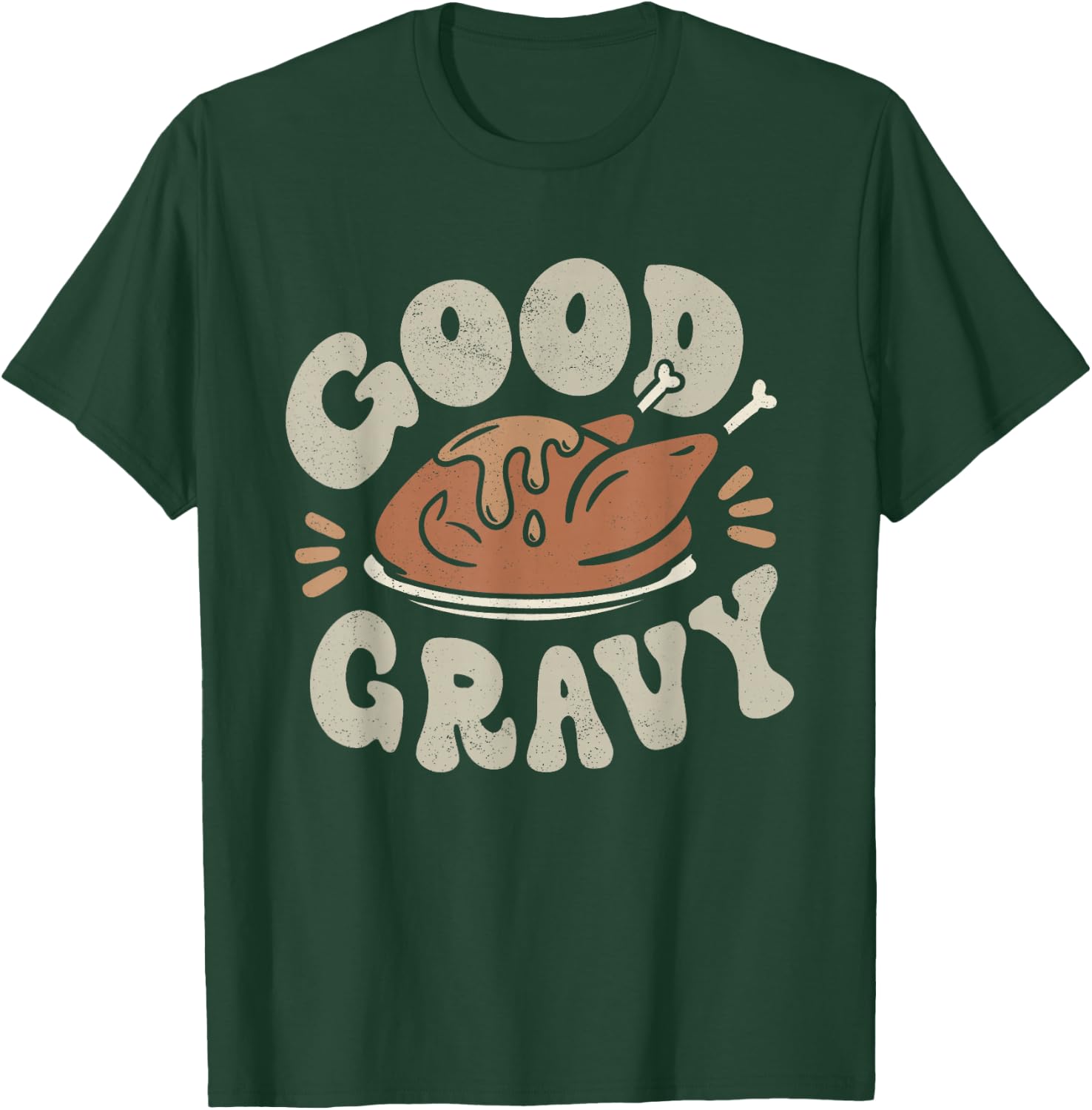 Funny Good Gravy Thanksgiving T-Shirt - T-Shirt | Forest