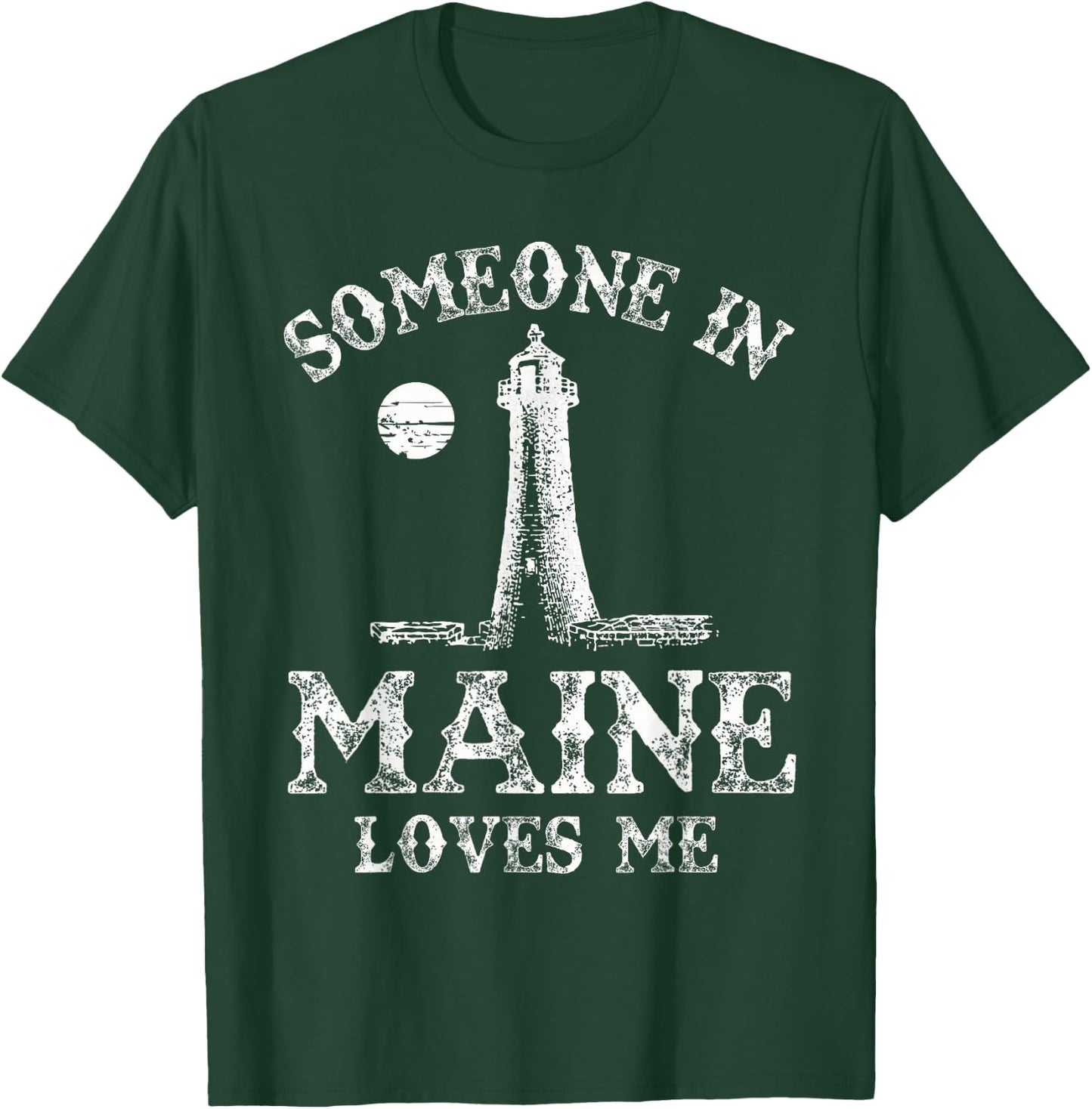 Someone In Maine Loves Me Pine Tree State T-Shirt - T-Shirt | Forest