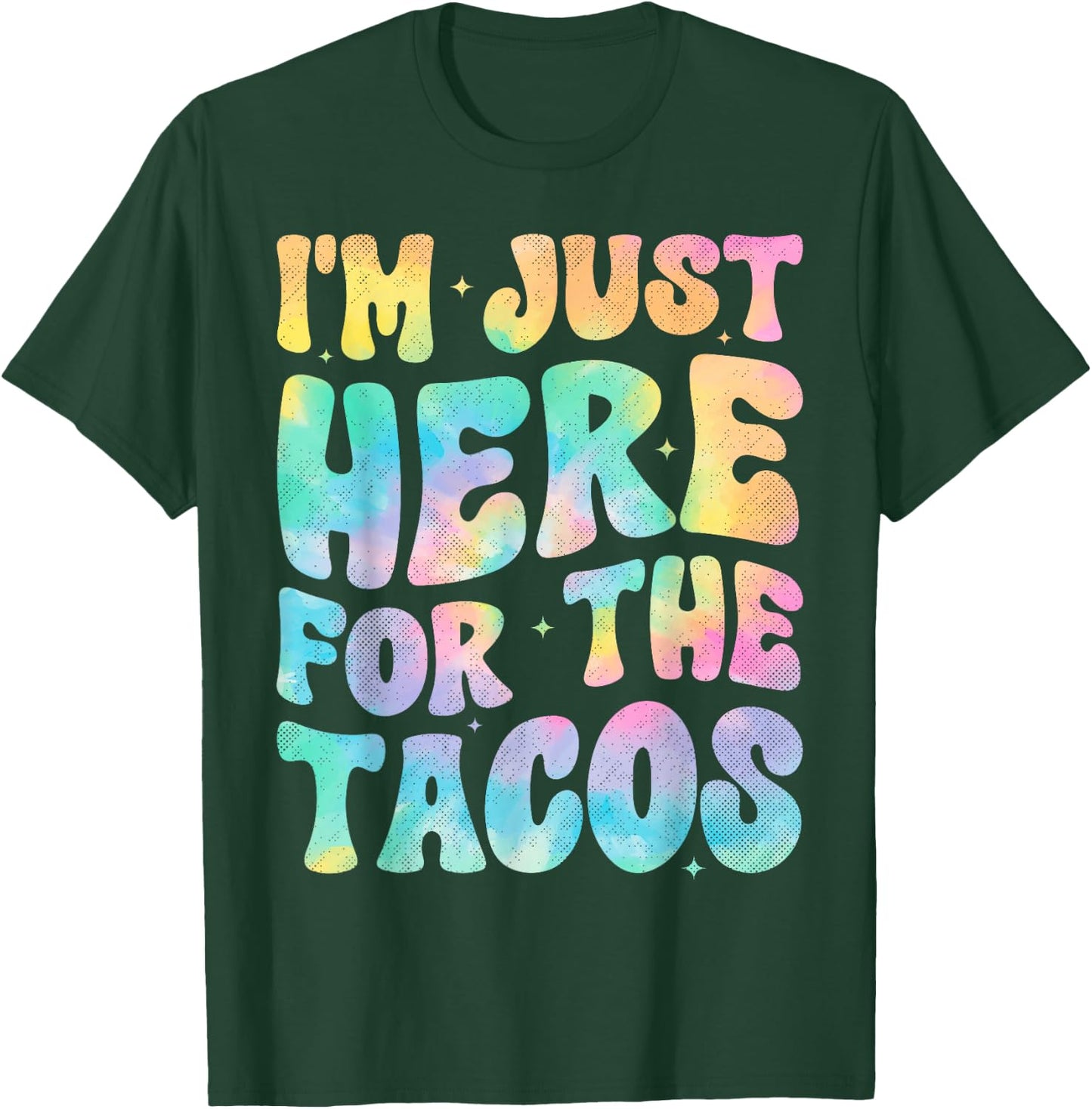 I'm Just Here For The Tacos Food Funny Mexican Food Groovy T-Shirt - T-Shirt | Forest