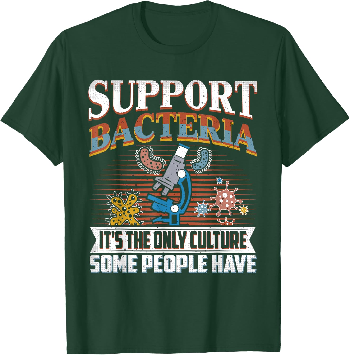 Funny Bacteria Biology Biologist Support Bacteria T-Shirt - T-Shirt | Forest