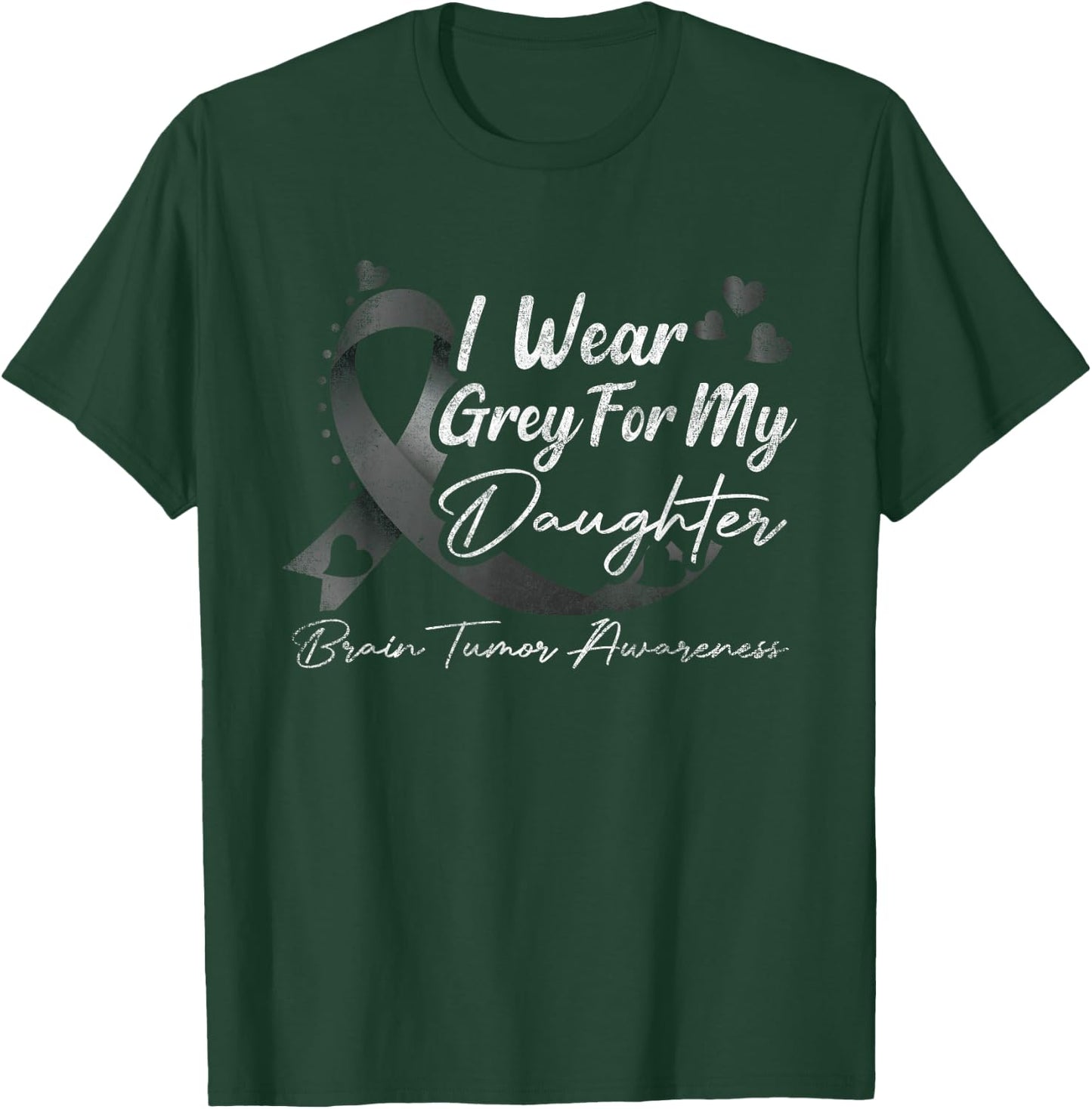 I Wear Grey For My Daughter Brain Tumor Awareness T-Shirt - T-Shirt | Forest