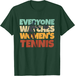 Everyone Watches Women's Tennis Sport T-Shirt - T-Shirt | Forest