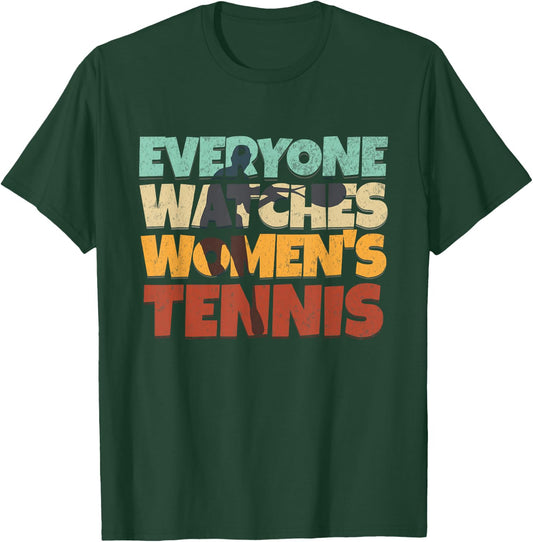 Everyone Watches Women's Tennis Sport T-Shirt - T-Shirt | Forest