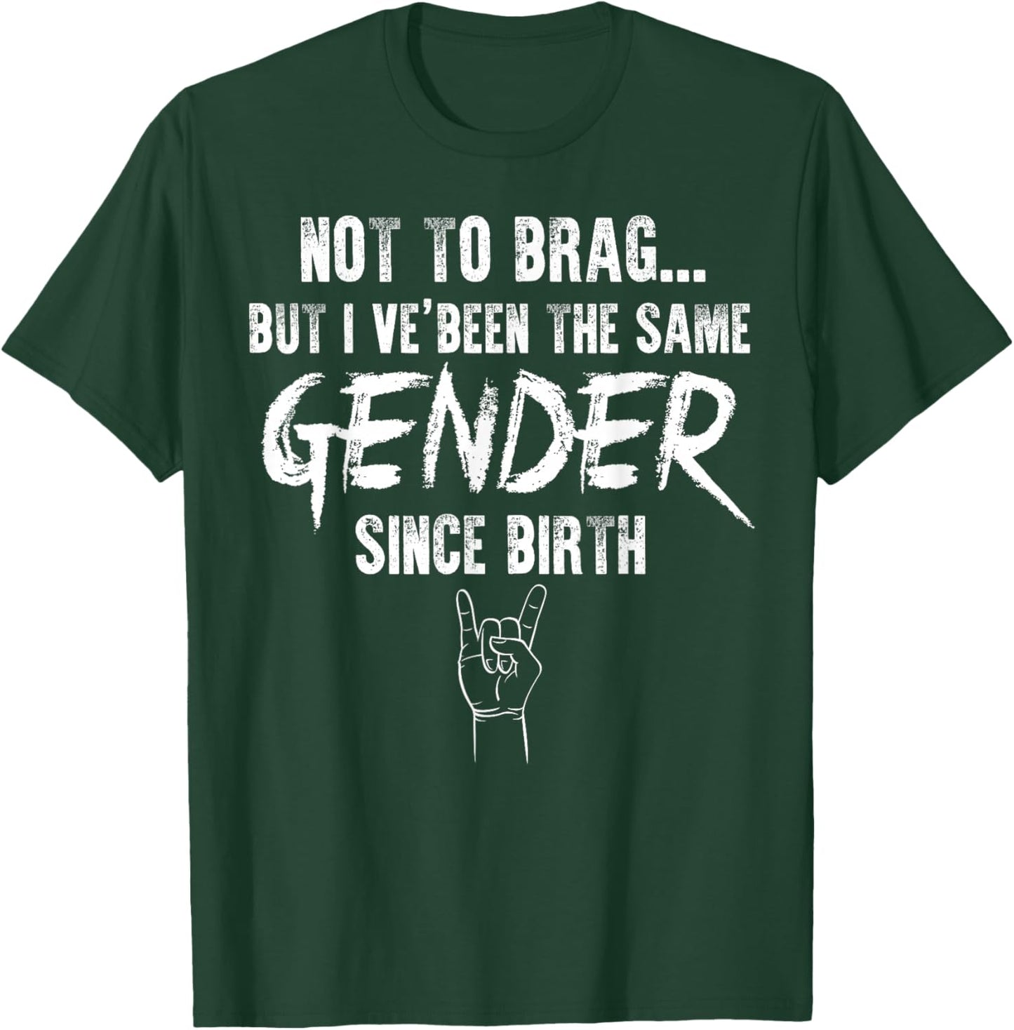 Not to Brag Same Gender Since Birth Funny Women Men T-Shirt - T-Shirt | Forest