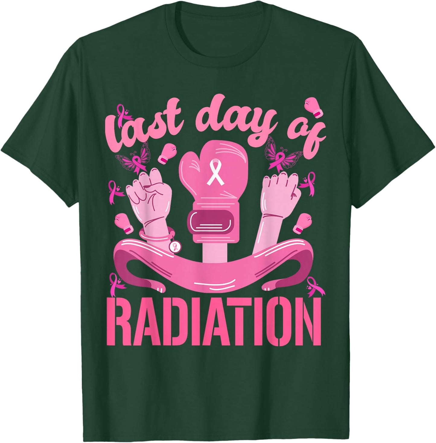 Women Strength Last Day of Radiation Breast Cancer Survivors T-Shirt - T-Shirt | Forest
