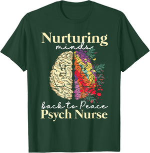 Nurturing Minds Back To Peace Psych Nurse Nurses Psychiatry T-Shirt - T-Shirt | Forest