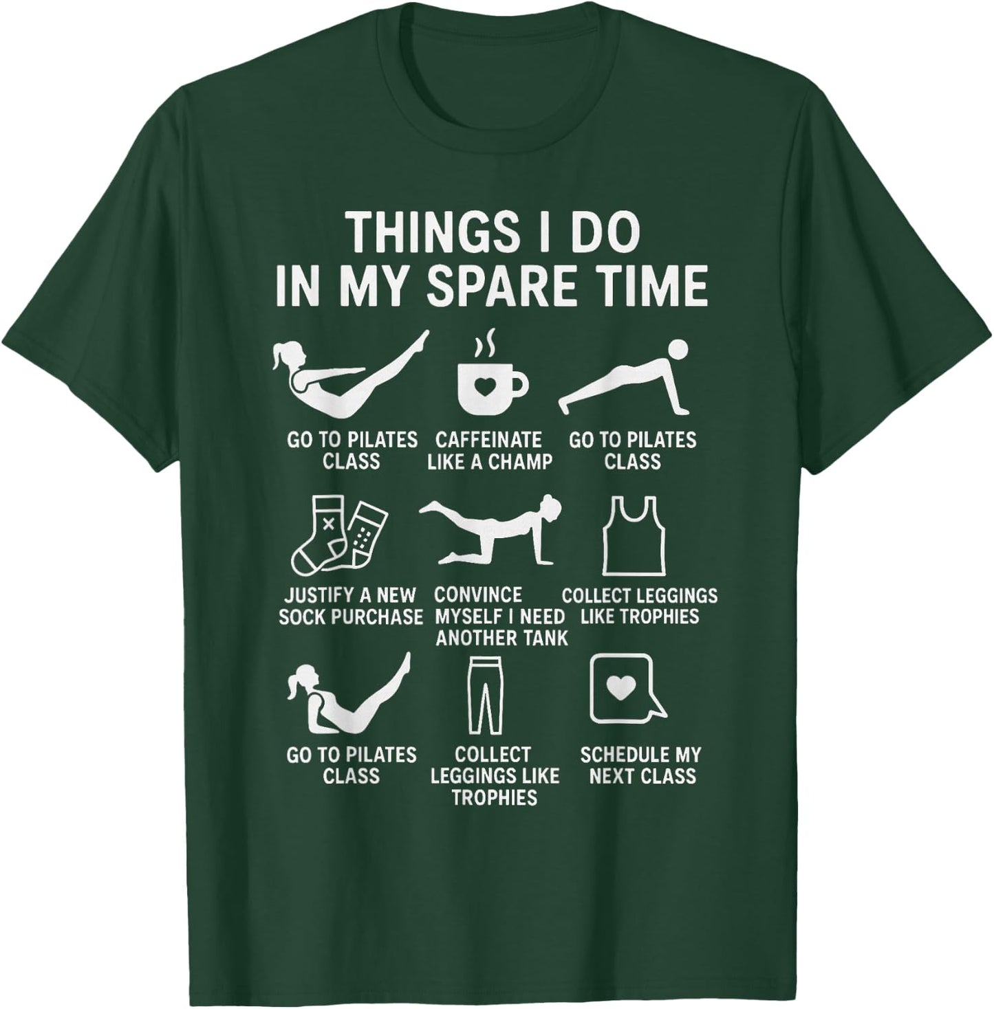 Things I Do in My Spare Time Funny Pilates Lovers T-Shirt - T-Shirt | Forest