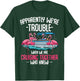Apparently We're Trouble When We Are Cruising Together T-Shirt - T-Shirt | Forest