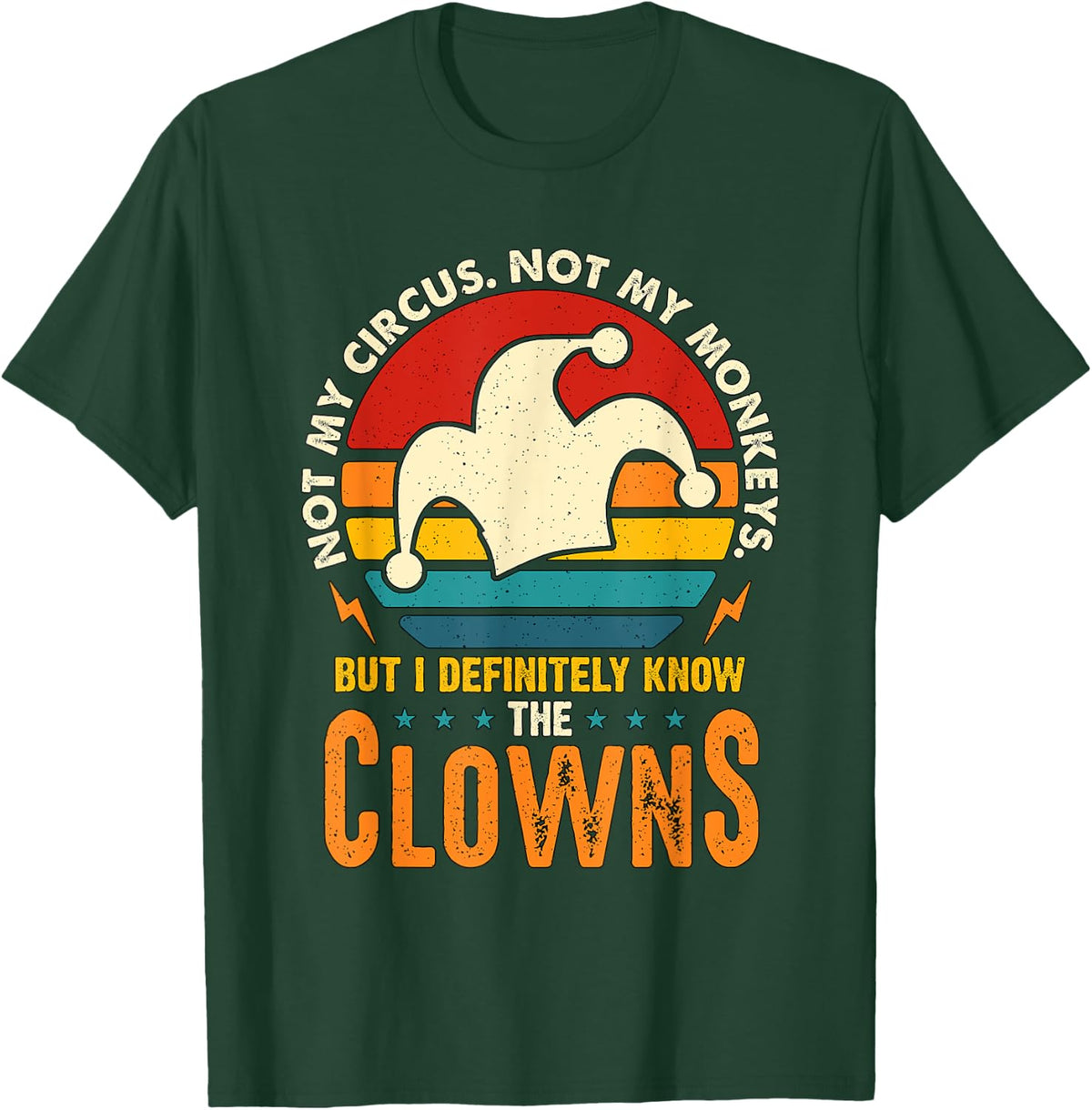 Not My Circus Not My Monkeys Professional Clown Circus Clown T-Shirt - T-Shirt | Forest