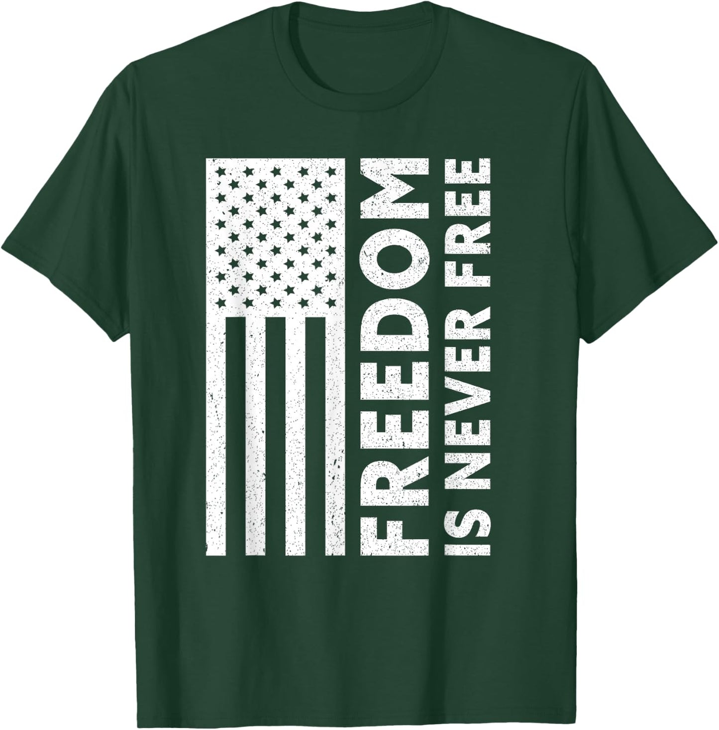 Freedom Is Never Free | USA Flag Proud American Veteran T-Shirt - T-Shirt | Forest