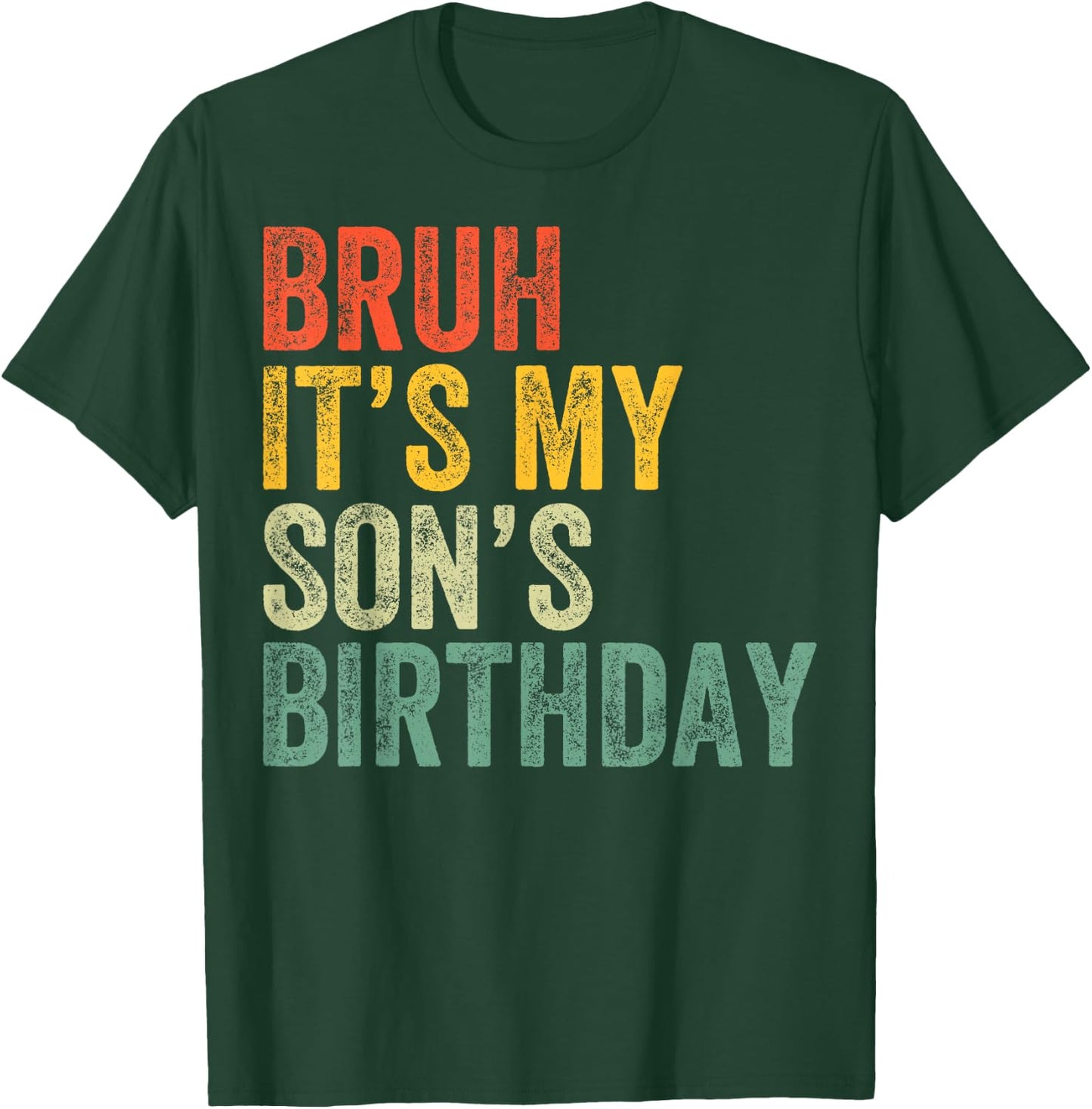 Bruh It's My Son's Birthday Funny Birthday Father Dad T-Shirt - T-Shirt | Forest
