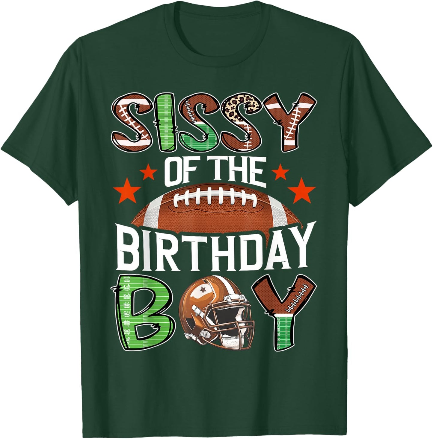Sissy Of The Birthday Boy Game Day Football T-Shirt - T-Shirt | Forest
